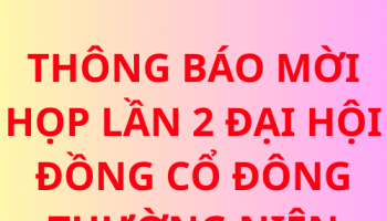 Thông báo mời họp Lần 2 Đại hội đồng Cổ đông thường niên năm 2025